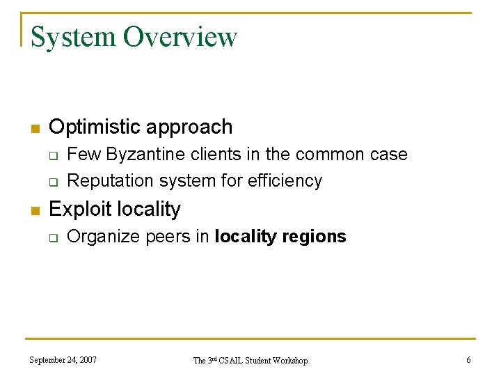 System Overview n Optimistic approach q q n Few Byzantine clients in the common