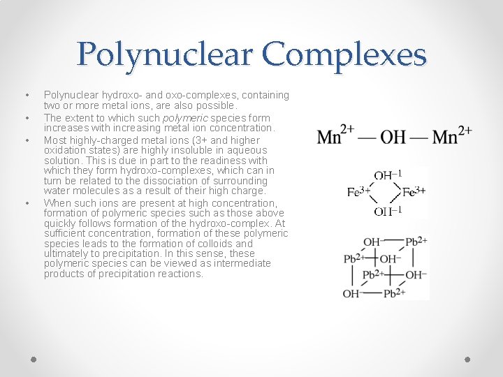 Polynuclear Complexes • • Polynuclear hydroxo- and oxo-complexes, containing two or more metal ions,