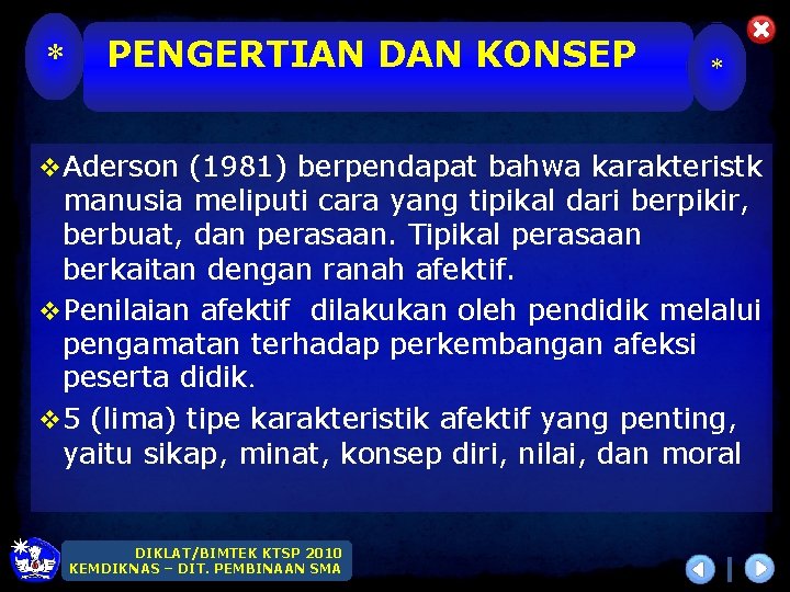 * PENGERTIAN DAN KONSEP * v Aderson (1981) berpendapat bahwa karakteristk manusia meliputi cara