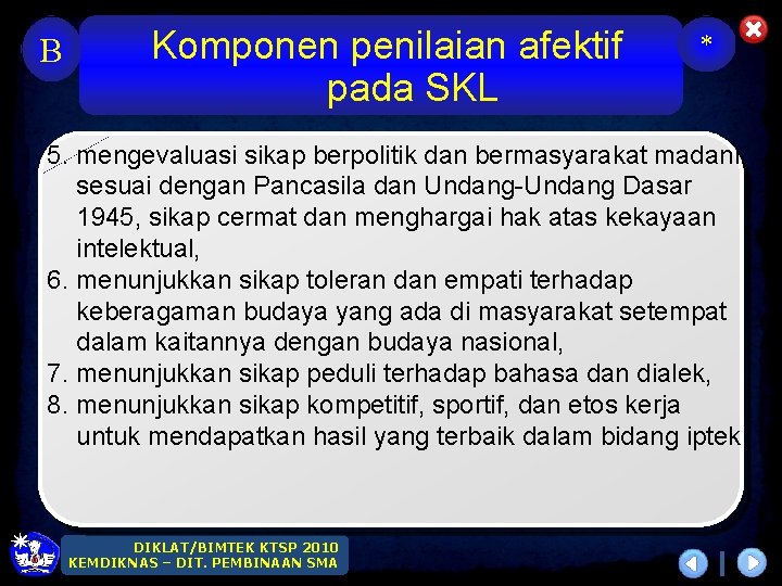 B Komponen penilaian afektif pada SKL * 5. mengevaluasi sikap berpolitik dan bermasyarakat madani