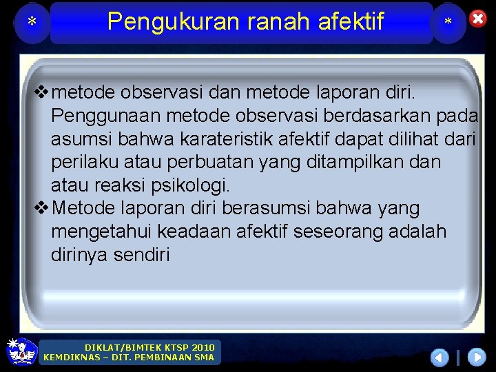 * Pengukuran ranah afektif * v metode observasi dan metode laporan diri. Penggunaan metode