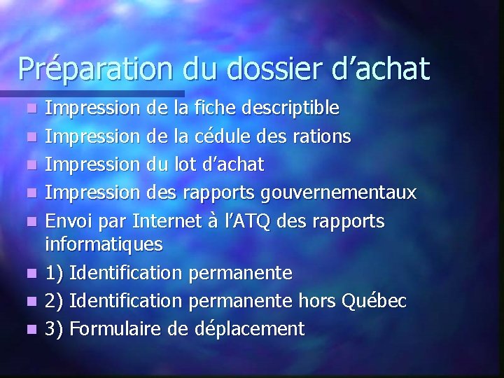 Préparation du dossier d’achat n n n n Impression de la fiche descriptible Impression