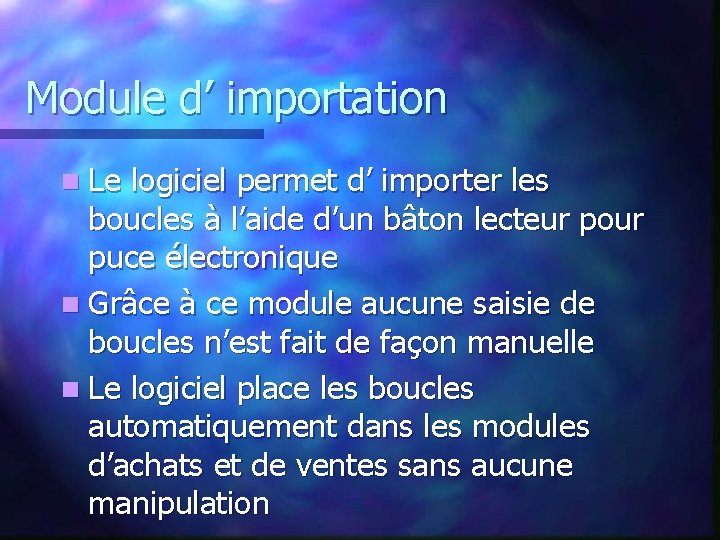 Module d’ importation n Le logiciel permet d’ importer les boucles à l’aide d’un