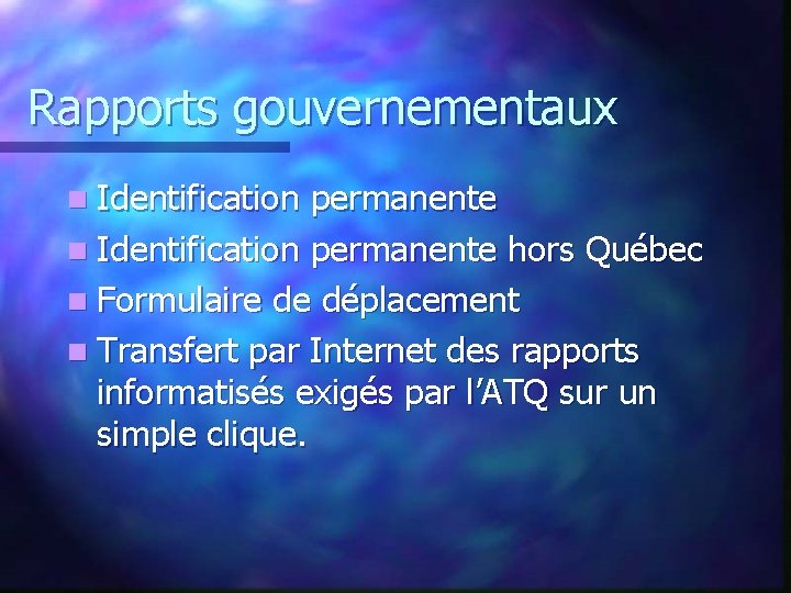 Rapports gouvernementaux n Identification permanente hors Québec n Formulaire de déplacement n Transfert par