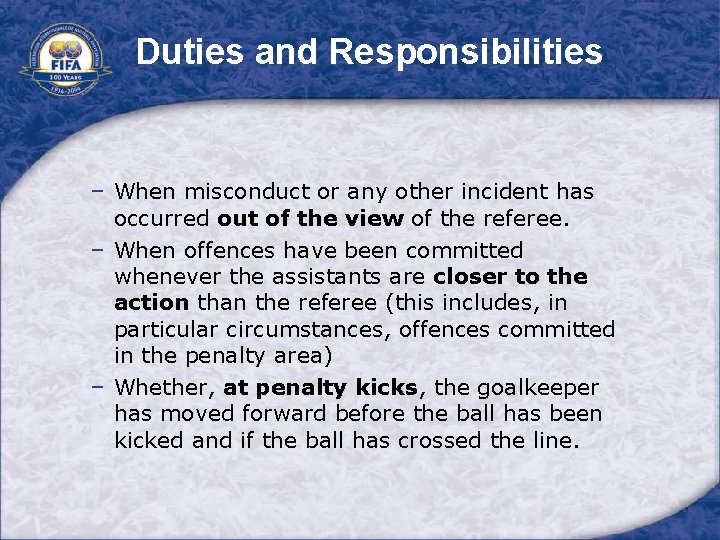 Duties and Responsibilities − When misconduct or any other incident has occurred out of