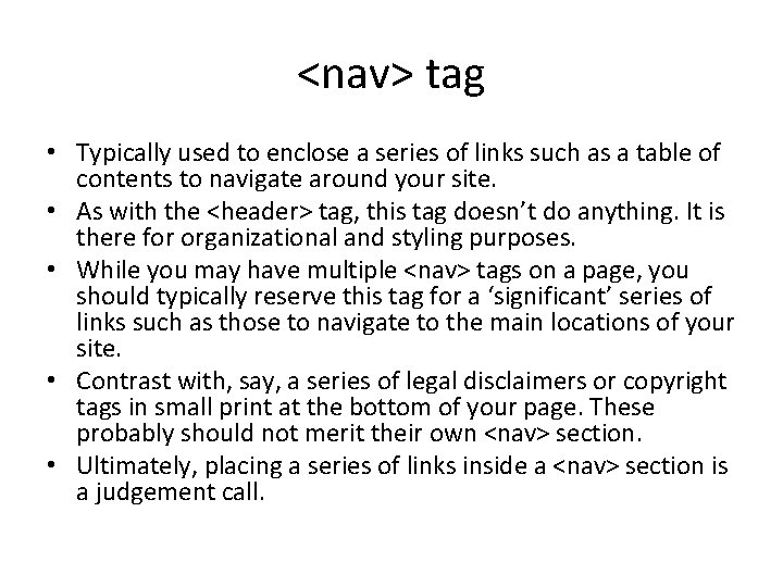 <nav> tag • Typically used to enclose a series of links such as a