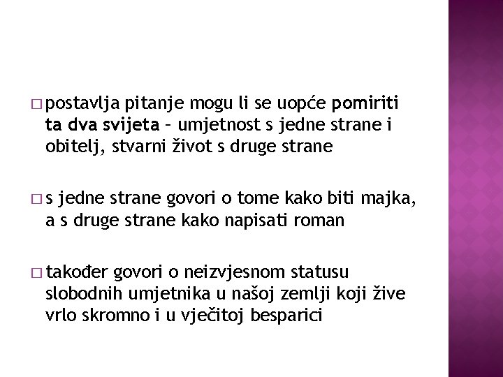 � postavlja pitanje mogu li se uopće pomiriti ta dva svijeta – umjetnost s