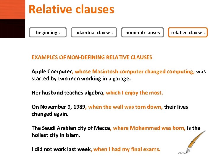 Relative clauses beginnings adverbial clauses nominal clauses relative clauses EXAMPLES OF NON-DEFINING RELATIVE CLAUSES