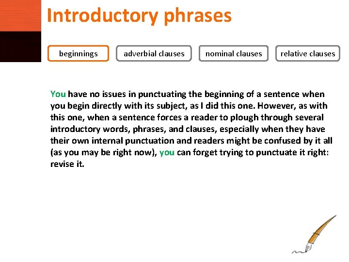 Introductory phrases beginnings adverbial clauses nominal clauses relative clauses You have no issues in