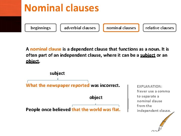 Nominal clauses beginnings adverbial clauses nominal clauses relative clauses A nominal clause is a