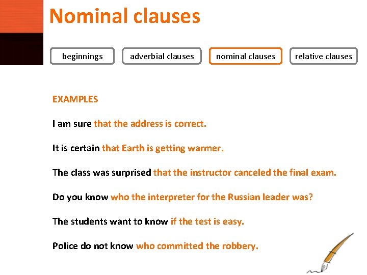Nominal clauses beginnings adverbial clauses nominal clauses relative clauses EXAMPLES I am sure that