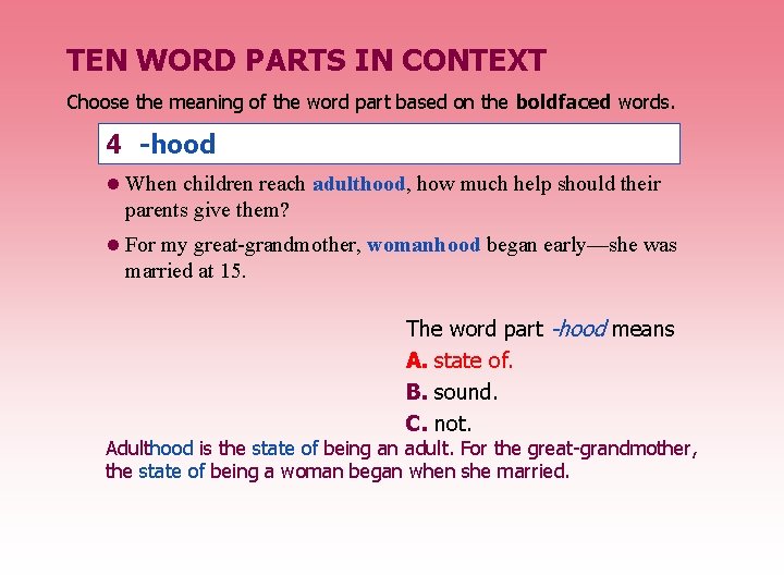 TEN WORD PARTS IN CONTEXT Choose the meaning of the word part based on