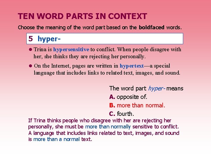 TEN WORD PARTS IN CONTEXT Choose the meaning of the word part based on