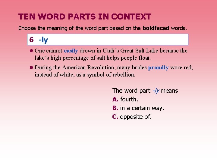 TEN WORD PARTS IN CONTEXT Choose the meaning of the word part based on