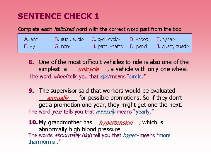 SENTENCE CHECK 1 Complete each italicized word with the correct word part from the