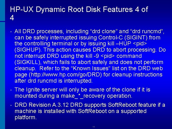 HP-UX Dynamic Root Disk Features 4 of 4 • All DRD processes, including “drd