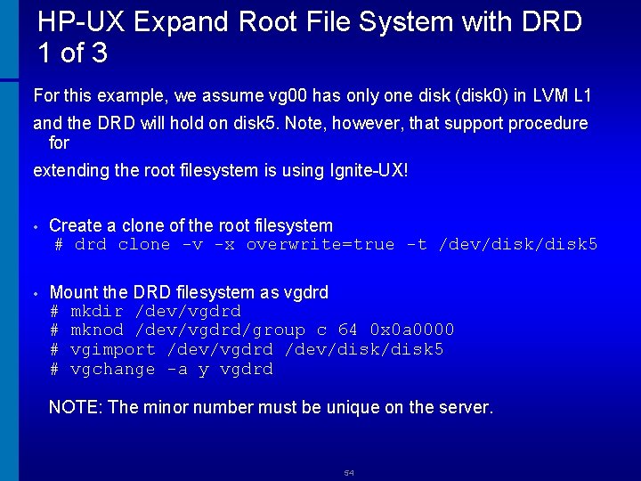 HP-UX Expand Root File System with DRD 1 of 3 For this example, we