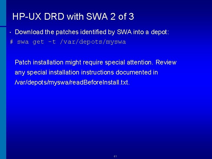 HP-UX DRD with SWA 2 of 3 Download the patches identified by SWA into