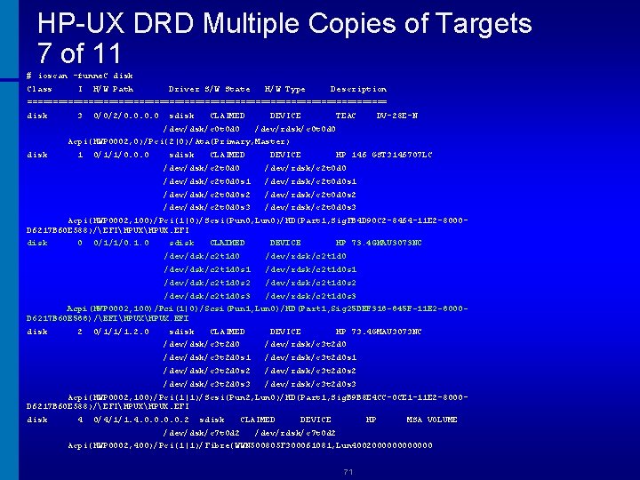 HP-UX DRD Multiple Copies of Targets 7 of 11 # ioscan -funne. C disk