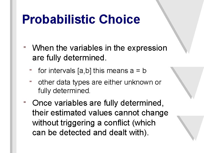 Probabilistic Choice When the variables in the expression are fully determined. " " "