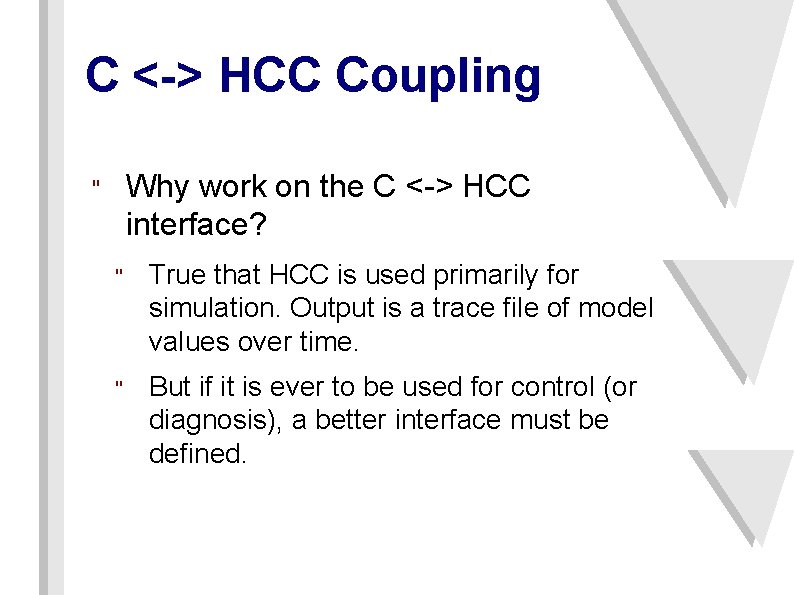 C <-> HCC Coupling Why work on the C <-> HCC interface? " "