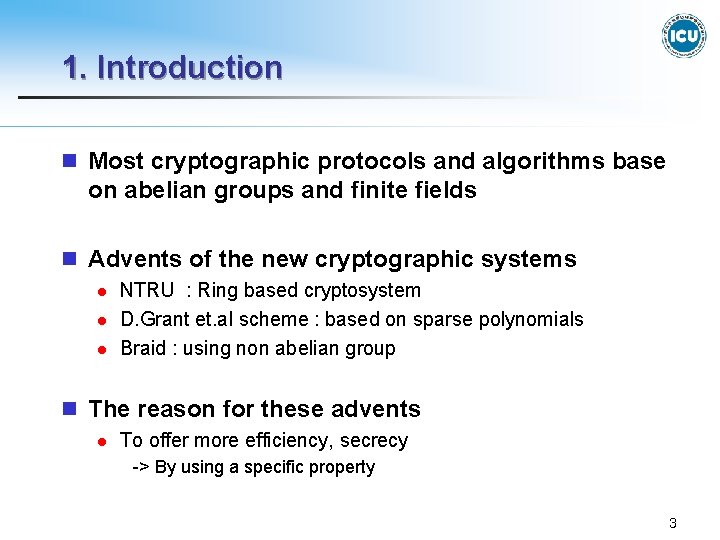 1. Introduction n Most cryptographic protocols and algorithms base on abelian groups and finite