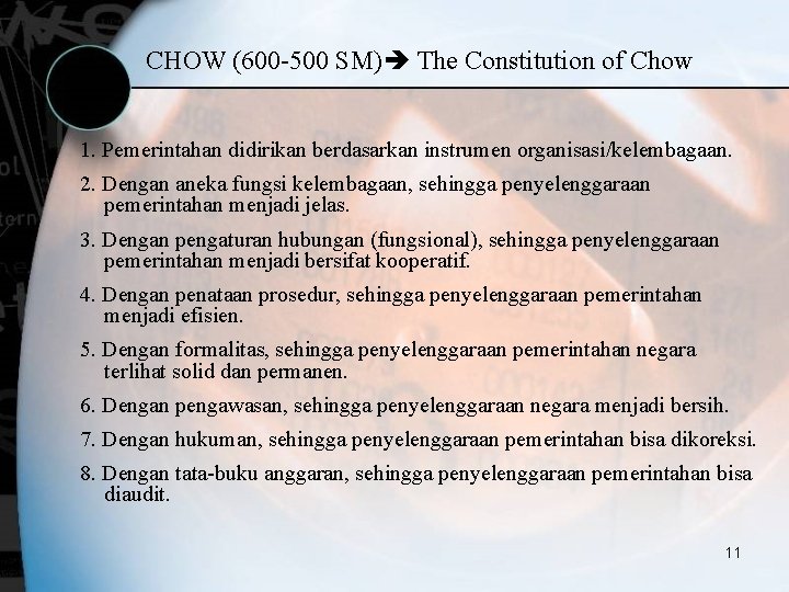 CHOW (600 -500 SM) The Constitution of Chow 1. Pemerintahan didirikan berdasarkan instrumen organisasi/kelembagaan.