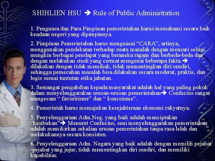 SHIHLIEN HSU Rule of Public Administration 1. Penguasa dan Para Pimpinan pemerintahan harus memahami