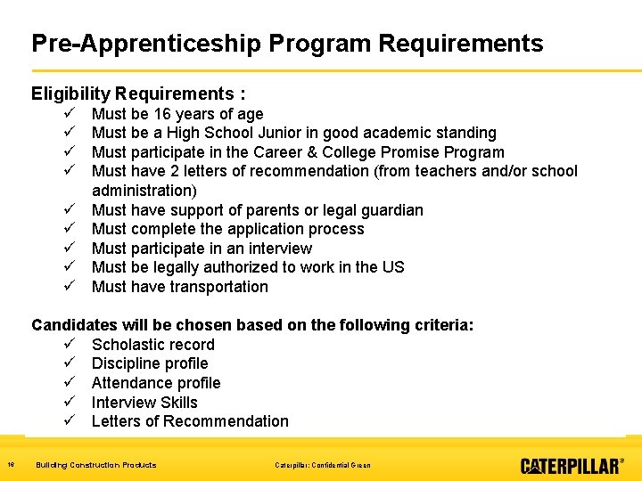 Pre-Apprenticeship Program Requirements Eligibility Requirements : ü ü ü ü ü Must be 16