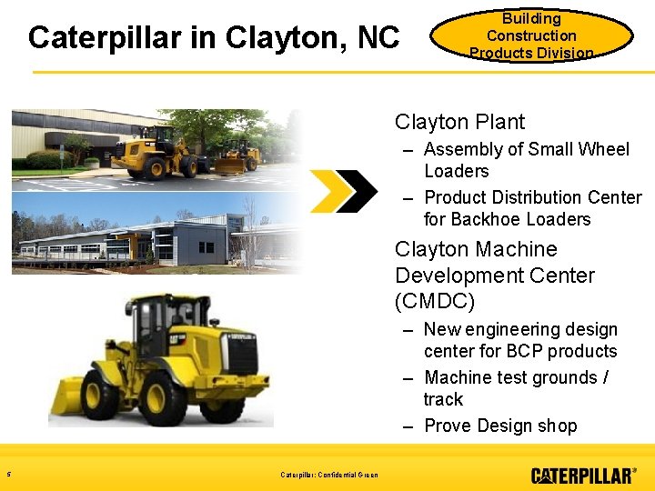 Caterpillar in Clayton, NC Building Construction Products Division • Clayton Plant – Assembly of