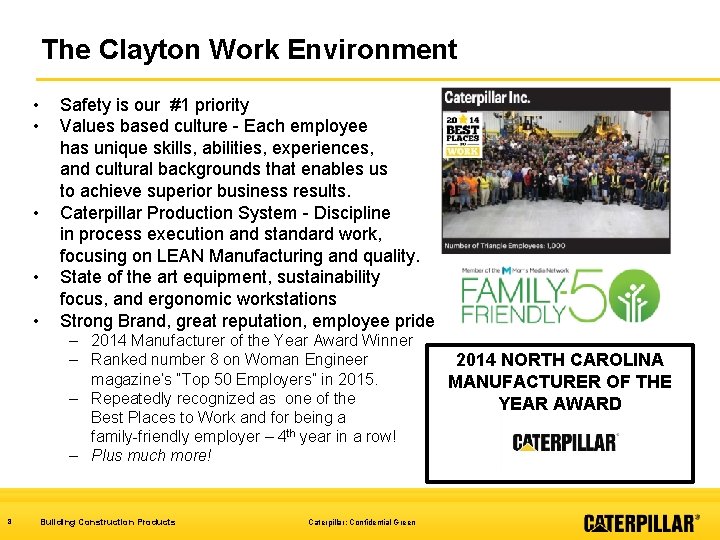 The Clayton Work Environment • • • Safety is our #1 priority Values based