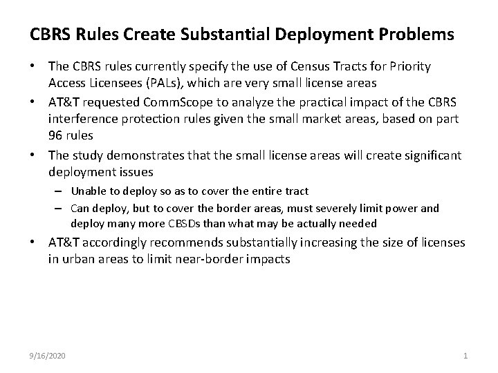 CBRS Rules Create Substantial Deployment Problems • The CBRS rules currently specify the use