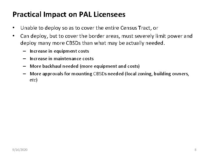 Practical Impact on PAL Licensees • Unable to deploy so as to cover the