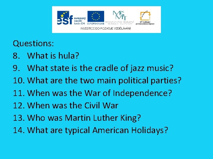 Questions: 8. What is hula? 9. What state is the cradle of jazz music?