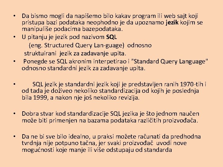  • Da bismo mogli da napišemo bilo kakav program ili web sajt koji