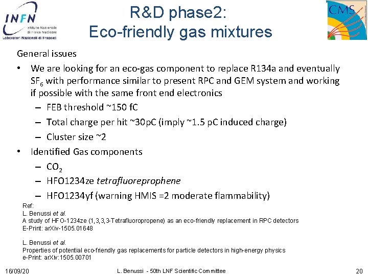 R&D phase 2: Eco-friendly gas mixtures General issues • We are looking for an