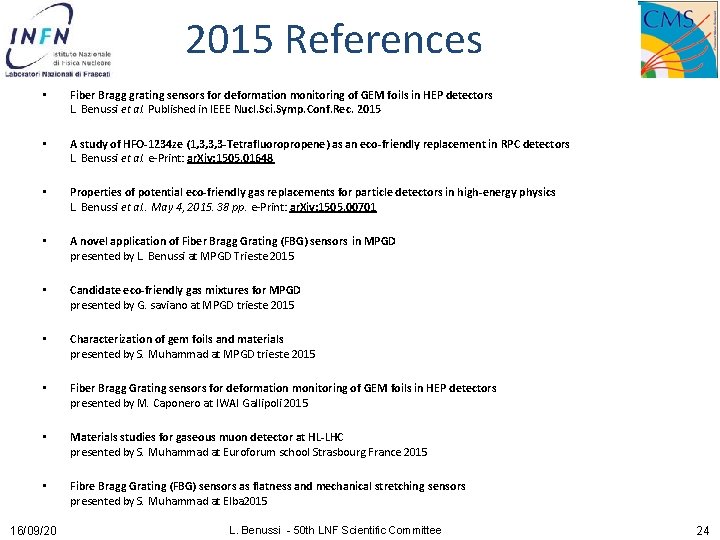 2015 References • Fiber Bragg grating sensors for deformation monitoring of GEM foils in