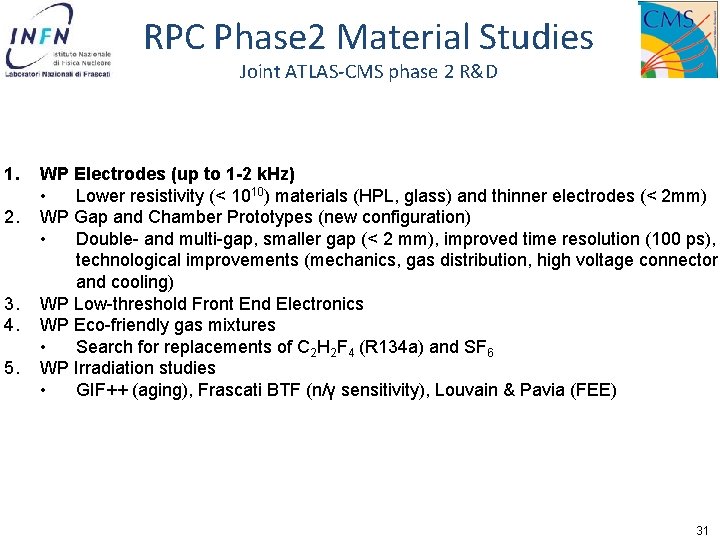 RPC Phase 2 Material Studies Joint ATLAS-CMS phase 2 R&D 1. 2. 3. 4.
