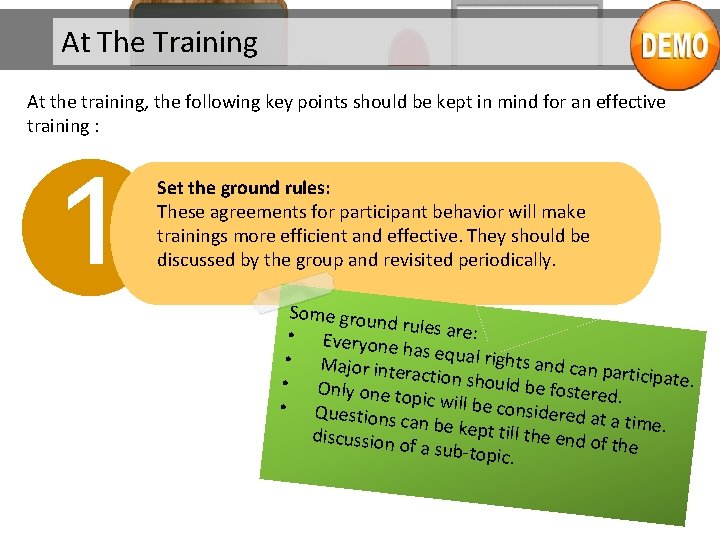 At The Training At the training, the following key points should be kept in