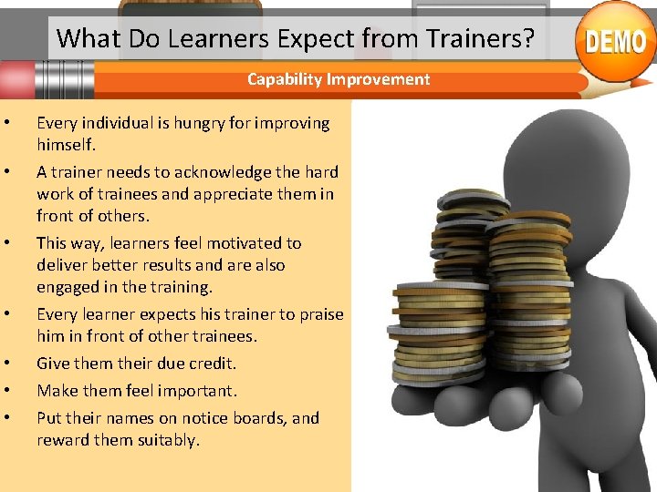 What Do Learners Expect from Trainers? Capability Improvement • • Every individual is hungry