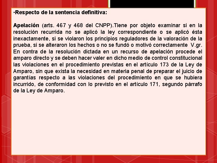  • Respecto de la sentencia definitiva: Apelación (arts. 467 y 468 del CNPP).