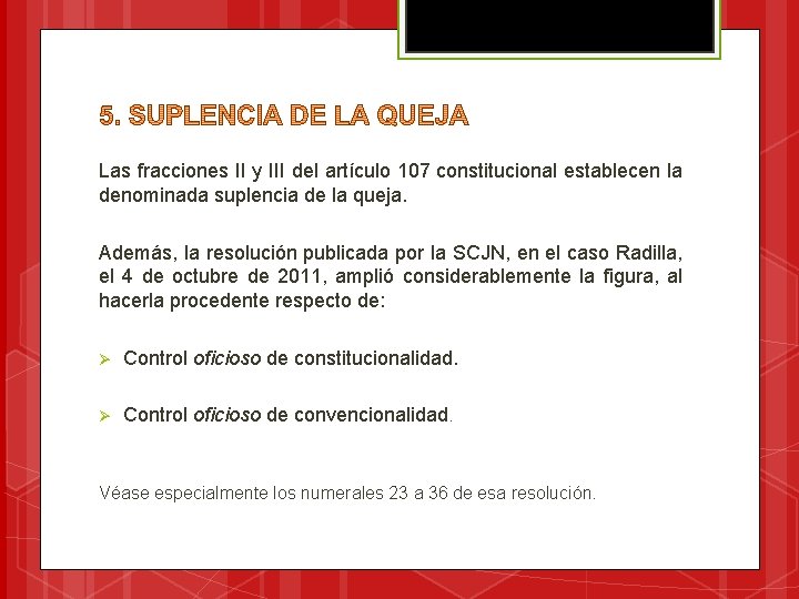 Las fracciones II y III del artículo 107 constitucional establecen la denominada suplencia de