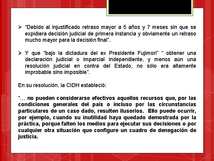 Ø “Debido al injustificado retraso mayor a 5 años y 7 meses sin que