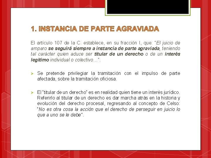 El artículo 107 de la C. establece, en su fracción I, que: “El juicio