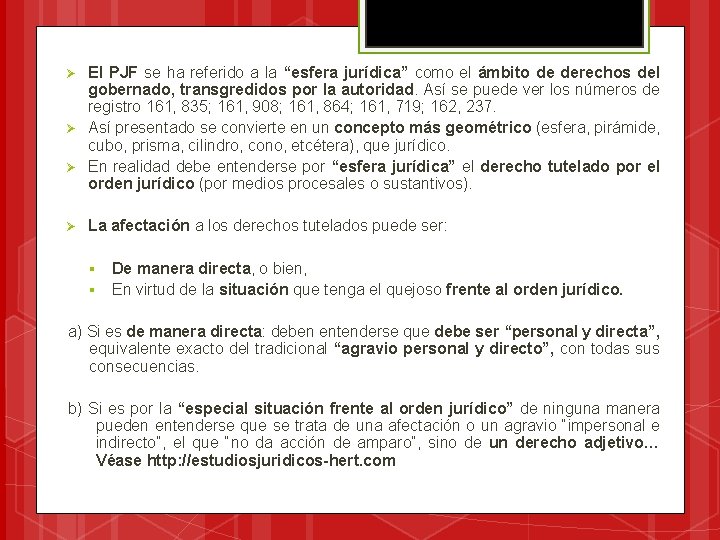 Ø Ø El PJF se ha referido a la “esfera jurídica” como el ámbito