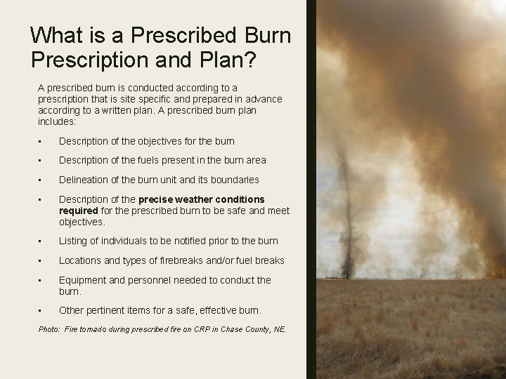 What is a Prescribed Burn Prescription and Plan? A prescribed burn is conducted according