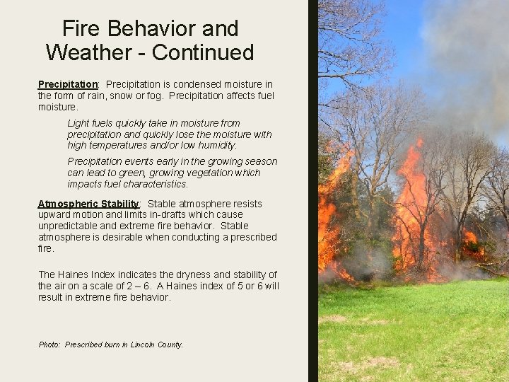 Fire Behavior and Weather - Continued Precipitation: Precipitation is condensed moisture in the form