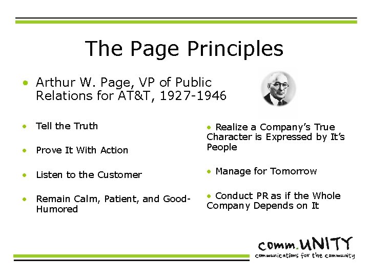 The Page Principles • Arthur W. Page, VP of Public Relations for AT&T, 1927