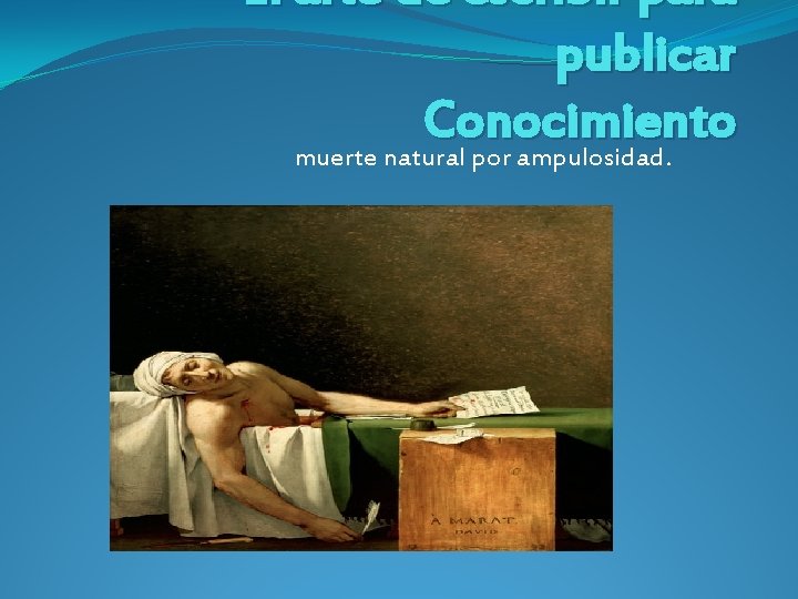 El arte de escribir para publicar Conocimiento muerte natural por ampulosidad. 