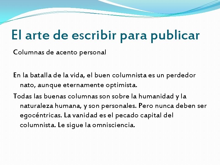 El arte de escribir para publicar Columnas de acento personal En la batalla de